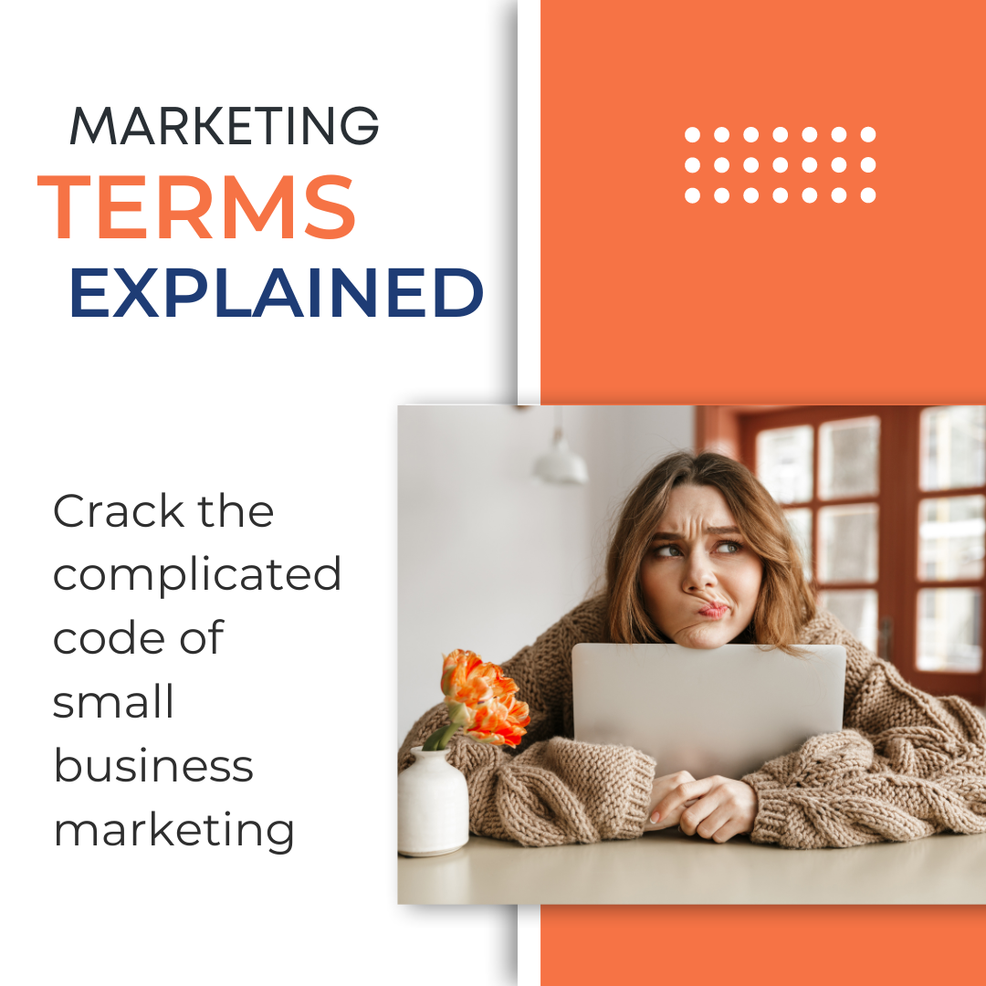 A woman sits with her arms around her laptop looking confused. Text reads 'crack the complicated code of small business marketing and looks up common marketing terms.'